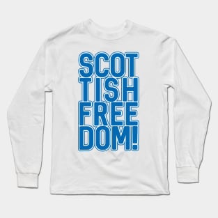 SCOTTISH FREEDOM!, Scottish Independence Saltire Blue and White Text Slogan Long Sleeve T-Shirt